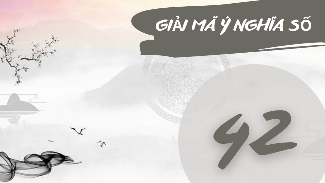 Con số 42 có ý nghĩa gì? Giải thích ý nghĩa đầy đủ của số 42 từ A đến Z