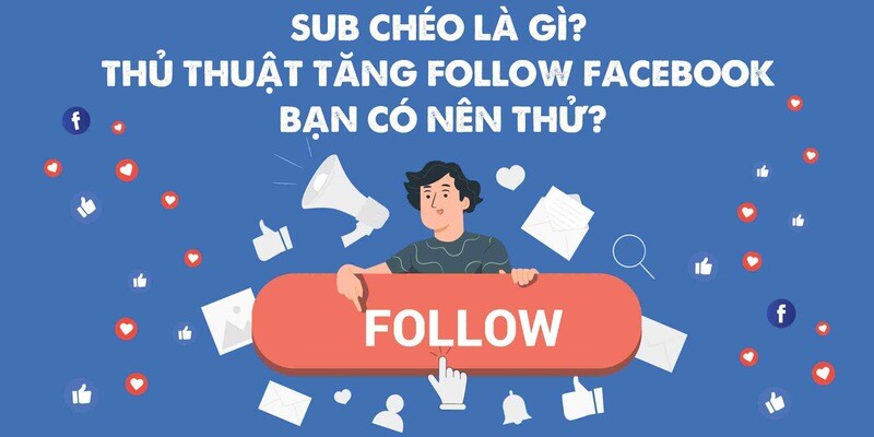 12 cách tăng lượt theo dõi trên Facebook hiệu quả nhất